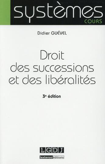 Couverture du livre « Droit des successions et libéralités (3e édition) » de Didier Guevel aux éditions Lgdj