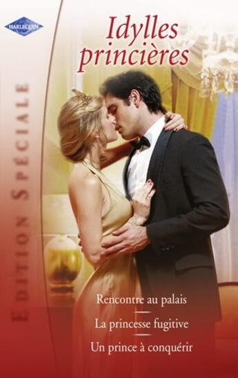 Couverture du livre « Rencontre au palais ; la princesse fugitive ; un prince à conquérir » de Weston et Hannay et Harbis aux éditions Harlequin