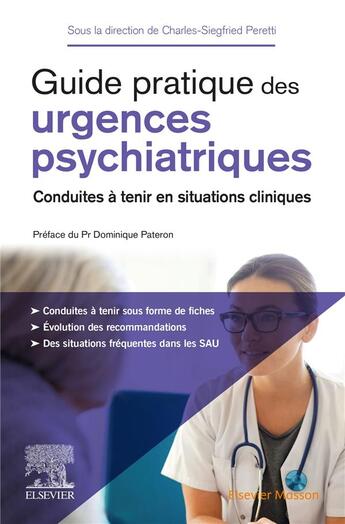 Couverture du livre « Guide pratique des urgences psychiatriques : conduites à tenir en situations cliniques » de Charles-Siegfried Peretti aux éditions Elsevier-masson