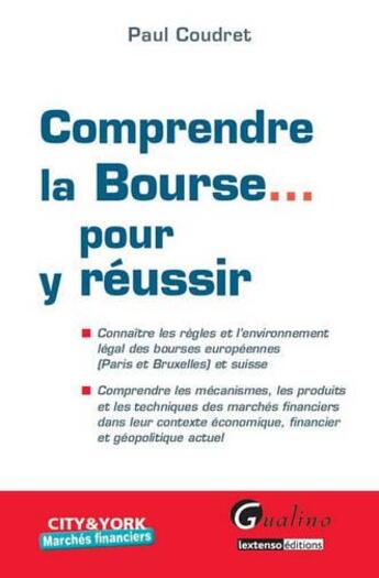 Couverture du livre « Comprendre la Bourse... pour y réussir » de Paul Coudret aux éditions Gualino