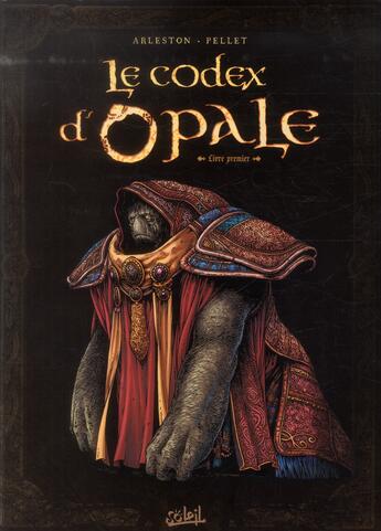 Couverture du livre « Les forêts d'Opale Hors-Série : le codex d'Opale Tome 1 ; approche structurelle de la civilisation d'Opale » de Christophe Arleston et Philippe Pellet aux éditions Soleil