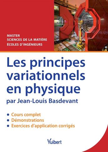 Couverture du livre « Les principes variationnels en physique (3e édition) » de Jean-Louis Basdevant aux éditions Vuibert