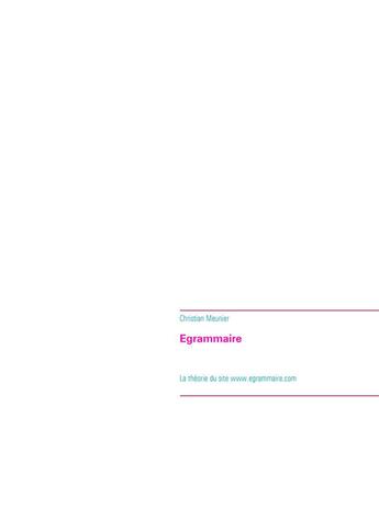 Couverture du livre « Egrammaire » de Christian Meunier aux éditions Books On Demand