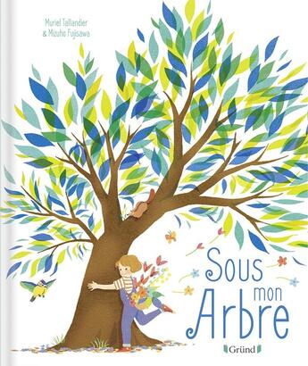 Couverture du livre « Sous mon arbre » de Mizuho Fujisawa et Muriel Tallandier aux éditions Grund