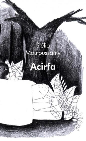 Couverture du livre « Acirfa » de Stelia Moutoussamy aux éditions Edilivre
