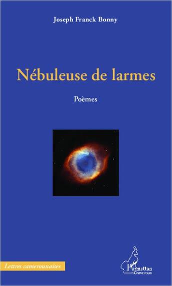 Couverture du livre « Nébuleuse de larmes » de Joseph Franck Bonny aux éditions L'harmattan