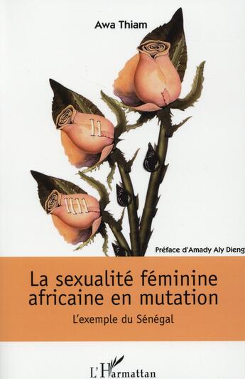 Couverture du livre « La sexualité féminine africaine en mutation ; l'exemple du Sénégal » de Awa Thiam aux éditions L'harmattan