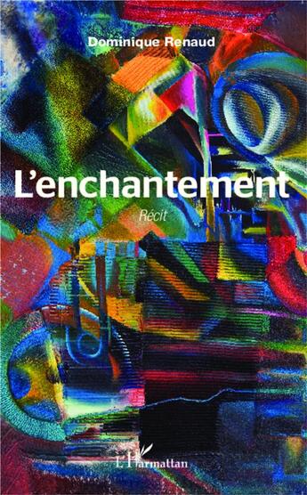 Couverture du livre « L'enchantement » de Dominique Renaud aux éditions L'harmattan