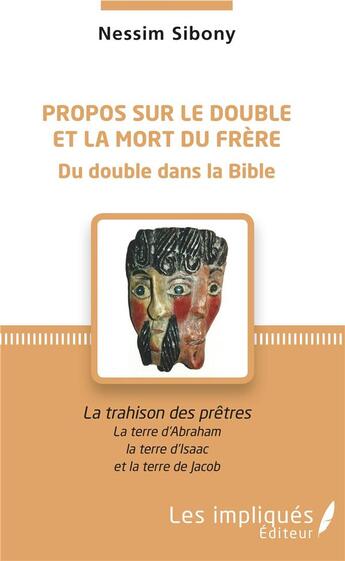 Couverture du livre « Propos sur le double et la mort du frère ; du double dans la Bible » de Nessim Sibony aux éditions Les Impliques