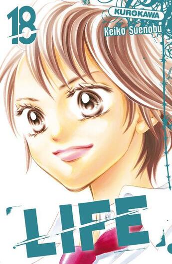 Couverture du livre « Life Tome 18 » de Keiko Suenobu aux éditions Kurokawa