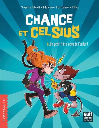 Couverture du livre « Chance et Celsius Tome 1 : un petit frère venu de l'enfer ! » de Yllya et Sophie Noel et Maxime Fontaine aux éditions Gulf Stream