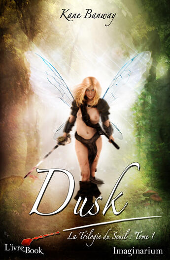 Couverture du livre « La trilogie du seuil t.1 ; Dusk » de Kane Banway aux éditions L'ivre Book