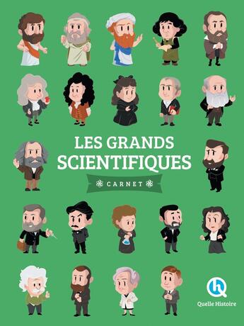 Couverture du livre « Les grands scientifiques » de Clementine V. Baron aux éditions Quelle Histoire