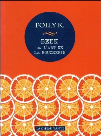 Couverture du livre « Beek ou l'art de la boucherie » de Folly K. aux éditions La Cheminante