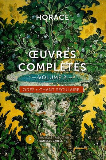 Couverture du livre « Oeuvres complètes Tome 2 ; odes, chant séculaire » de Horace aux éditions Publie.net