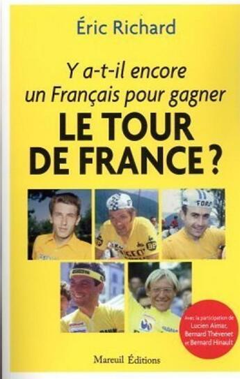 Couverture du livre « Y a-t-il encore un Français pour gagner le tour de France ? » de Eric Richard aux éditions Mareuil Editions