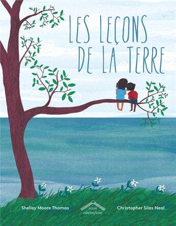 Couverture du livre « Les leçons de la terre » de Christopher Silas Neal et Shelley Moore Thomas aux éditions Circonflexe