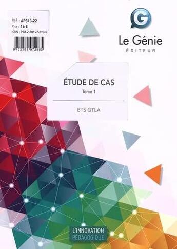 Couverture du livre « Étude de cas t.1 ; BTS GTLA » de Denis Guerin et Nadine Venturelli et Christiane Errouqui aux éditions Genie Des Glaciers