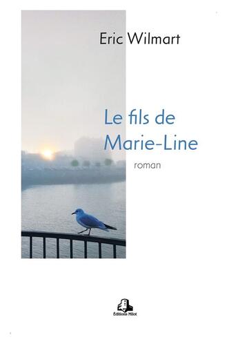 Couverture du livre « Le fils de Marie-Line » de Eric Wilmart aux éditions Milot