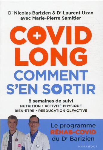 Couverture du livre « Covid long, comment s'en sortir : 8 semaines de suivi, le programme réhab-Covid du Dr Barizien » de Laurent Uzan et Marie-Pierre Samitier et Nicolas Barizien aux éditions Marabout