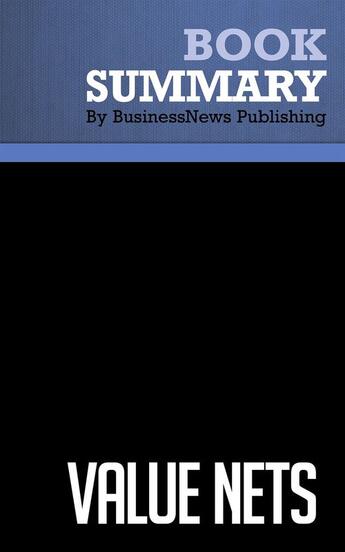 Couverture du livre « Value Nets : Review and Analysis of Bovet and Martha's Book » de Businessnews Publish aux éditions Business Book Summaries