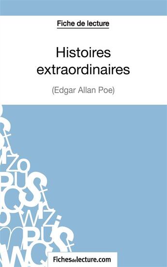 Couverture du livre « Histoires extraordinaires d'Edgar Allan Poe : analyse complète de l'oeuvre » de Sophie Lecomte aux éditions Fichesdelecture.com