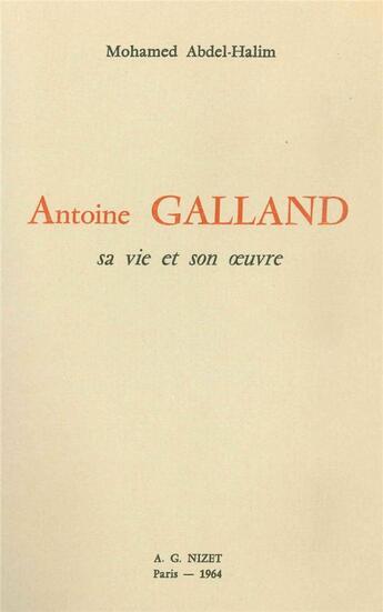 Couverture du livre « Antoine Galland : sa vie et son oeuvre » de Mohamed Abdel-Halim aux éditions Nizet