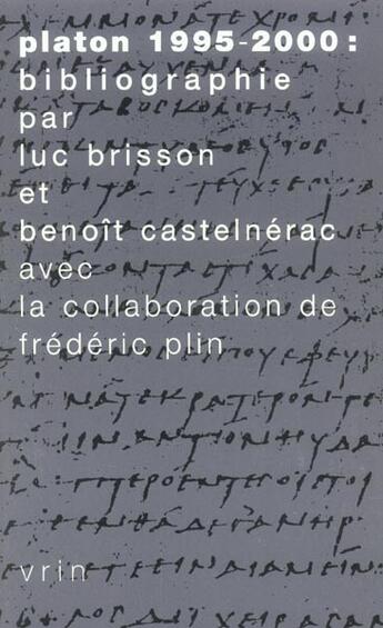 Couverture du livre « Platon 1995-2000 bibliographie » de Brisson/Castelnerac aux éditions Vrin