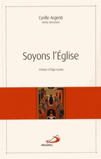 Couverture du livre « Soyons l'Eglise » de Argenti Cyrille aux éditions Mediaspaul