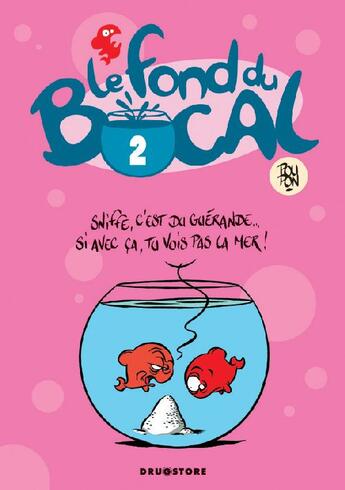 Couverture du livre « Le fond du bocal Tome 2 ; sniffe, c'est du Guérande... si avec ça, tu vois pas la mer ! » de Nicolas Poupon aux éditions Glenat
