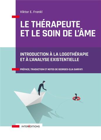 Couverture du livre « Le thérapeute et le soin de l'âme ; introduction à la logothérapie et à l'analyse existentielle » de Viktor Emil Frankl aux éditions Intereditions