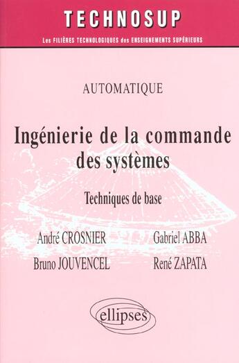 Couverture du livre « Automatique ingenierie de la commande des systemes techniques de base » de Crosnier aux éditions Ellipses