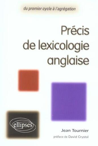 Couverture du livre « Precis de lexicologie anglaise » de Jean Tournier aux éditions Ellipses