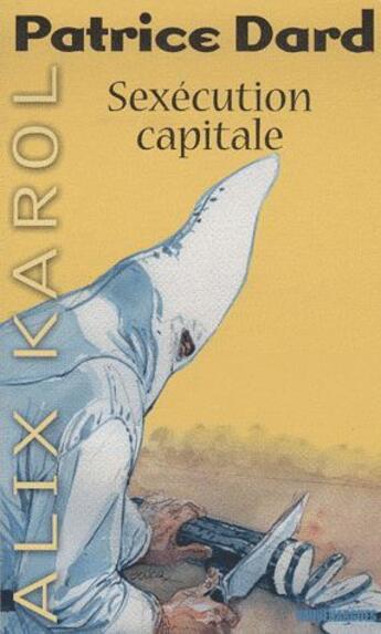 Couverture du livre « Alix Karol t.12 ; sexécution capitale » de Dard-P aux éditions Vauvenargues