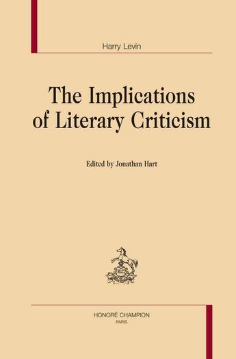 Couverture du livre « The implications of literary criticism » de Harry Levin aux éditions Honore Champion