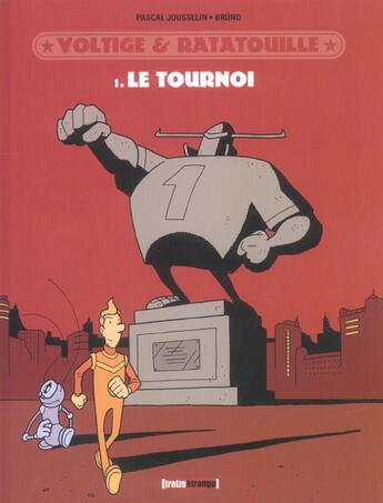 Couverture du livre « Voltige et Ratatouille t.1 ; le tournoi » de Pascal Jousselin et Bruno aux éditions Treize Etrange