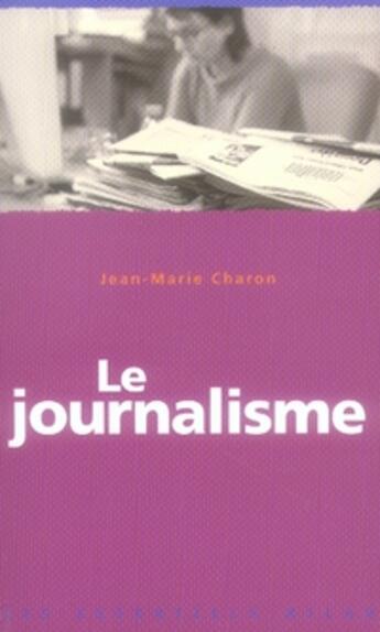 Couverture du livre « Le journalisme » de Jérôme Sié aux éditions Milan