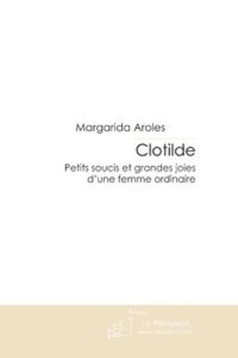 Couverture du livre « Clotilde » de Margarida Aroles aux éditions Le Manuscrit