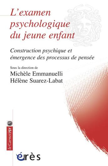 Couverture du livre « L'examen psychologique du jeune enfant » de Emmanuelli aux éditions Eres