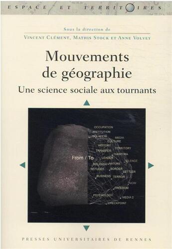 Couverture du livre « Mouvements de géographie : une science sociale aux tournants » de Anne Volvey et Vincent Clement et Mathis Stock aux éditions Pu De Rennes