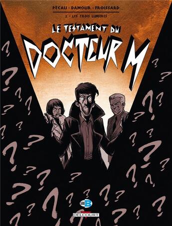 Couverture du livre « Le testament du docteur M Tome 2 ; les trois lumières » de Damour et Vincent Froissard et Jean-Pierre Pecau aux éditions Delcourt