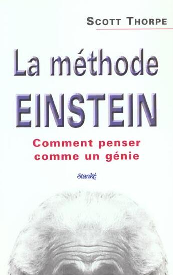 Couverture du livre « La Methode Einstein ; Comment Penser Comme Genie » de Scott Thorpe aux éditions Stanke Alain