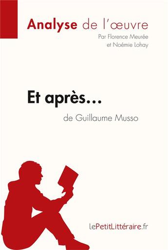 Couverture du livre « Et après... de Guillaume Musso ; analyse complète de l'oeuvre et résumé » de Florence Meuree aux éditions Lepetitlitteraire.fr