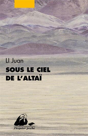 Couverture du livre « Sous le ciel de l'altaï » de Li Juan aux éditions Picquier