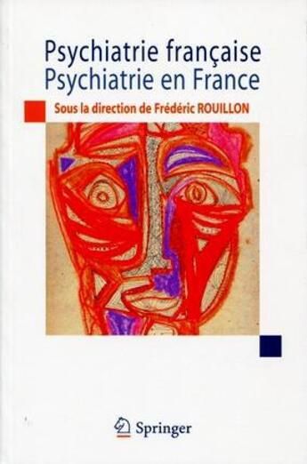 Couverture du livre « Psychiatrie française ; psychiatrie en France » de Frederic Rouillon aux éditions Springer