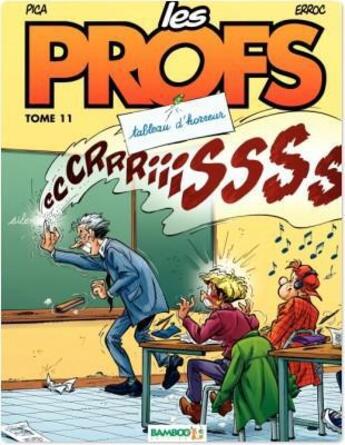 Couverture du livre « Les profs Tome 11 : tableau d'horreur » de Erroc et Pica aux éditions Bamboo