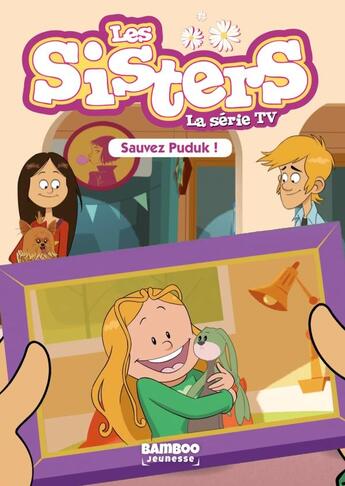 Couverture du livre « Les Sisters ; la série TV Tome 12 : sauvez Puduk ! » de Christophe Cazenove et William aux éditions Bamboo