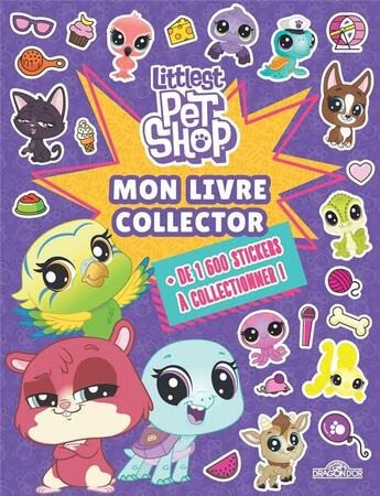 Couverture du livre « Littlest pet shop - mon livre collector 1600 stickers » de Hasbro aux éditions Les Livres Du Dragon D'or