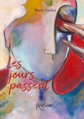 Couverture du livre « Les jours passent » de Marie Gaillot aux éditions Persee