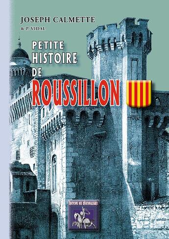 Couverture du livre « Petite histoire de Roussillon » de Joseph Calmette aux éditions Editions Des Regionalismes